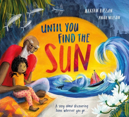 Until You Find the Sun: A Story About Discovering Home Wherever You Go Cover Image