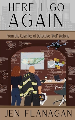 Here I Go Again: From the Casefiles of Detective "Mal" Malone (The Detective Malone Mystery #2)