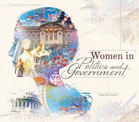 Women in Politics and Government (Women's Lives in History)