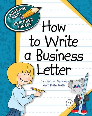 How to Write a Business Letter (Explorer Junior Library: How to Write)