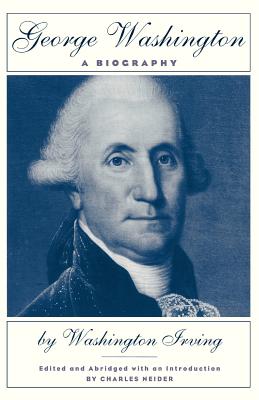 George Washington: A Biography By Washington Irving Cover Image