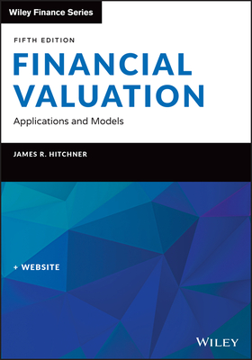 Financial Valuation, + Website: Applications and Models (Wiley Finance) By James R. Hitchner Cover Image
