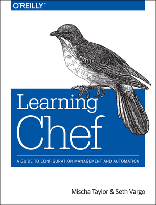 Learning Chef: A Guide to Configuration Management and Automation Cover Image