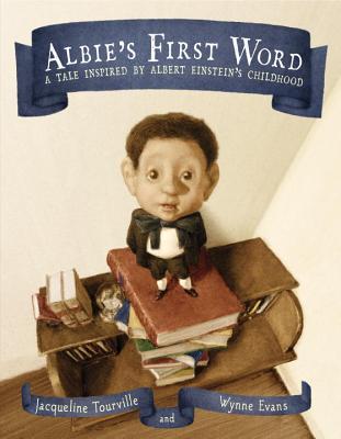 Cover Image for Albie's First Word: A Tale Inspired by Albert Einstein's Childhood