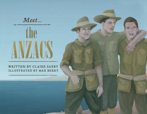 Meet the ANZACs (Meet...) By Claire Saxby Cover Image