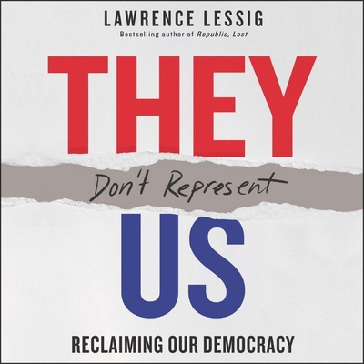 They Don't Represent Us: Reclaiming Our Democracy Cover Image