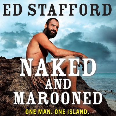 Naked and Marooned Lib/E: One Man. One Island. One Epic Survival Story. Cover Image