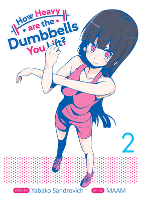 How Heavy are the Dumbbells You Lift? Vol. 2 By Yabako Sandrovich Cover Image