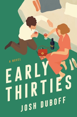Early Thirties: A Novel By Josh Duboff Cover Image