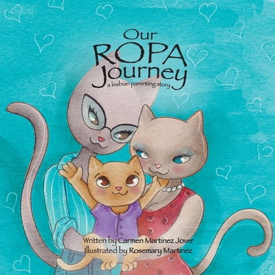 Our ROPA Journey, a lesbian parenting story Cover Image