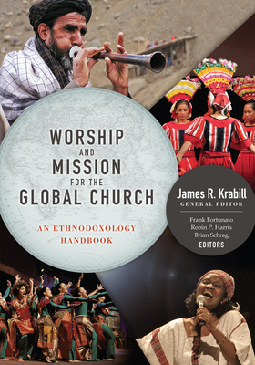 Worship and Mission for the Global Church: An Ethnodoxolgy Handbook Cover Image