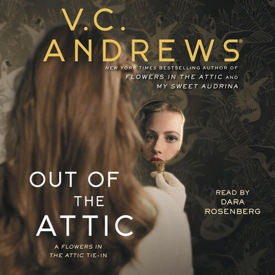 Out of the Attic By V. C. Andrews, Dara Rosenberg (Read by) Cover Image