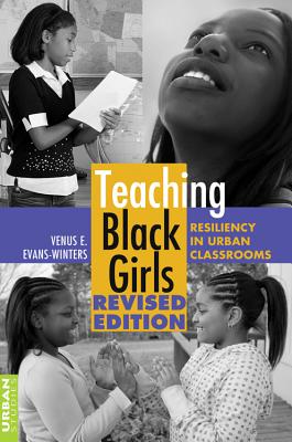 Teaching Black Girls; Resiliency in Urban Classrooms (Counterpoints #279) Cover Image