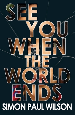 See You When the World Ends By Simon Paul Wilson Cover Image