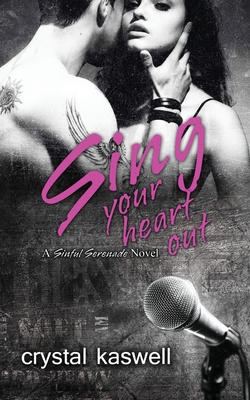 Sing Your Heart Out (Sinful Serenade #1)