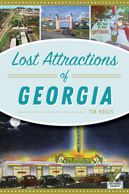 Lost Attractions of Georgia By Tim Hollis Cover Image