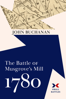 The Battle of Musgrove's Mill, 1780 (Small Battles)