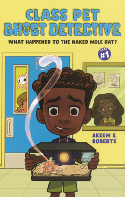What Happened to the Naked Mole Rat? (Class Pet Ghost Detective)
