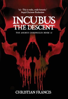 Incubus: The Descent By Christian Francis Cover Image
