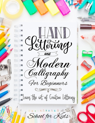Hand Lettering and Modern Calligraphy for Beginners: Learn the Art of Creative Lettering Cover Image