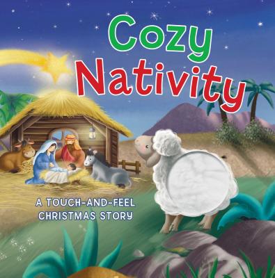 Cozy Nativity: A Touch-And-Feel Christmas Story By Thomas Nelson Cover Image