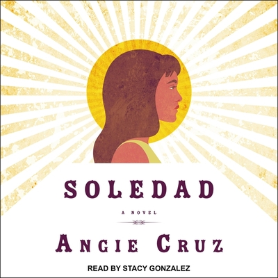 Soledad By Angie Cruz, Stacy Gonzalez (Read by) Cover Image