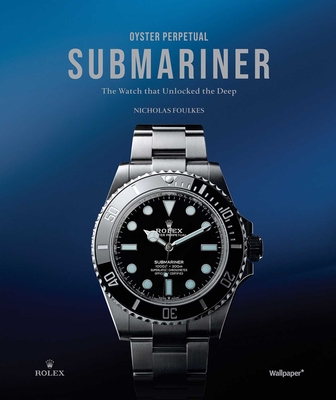 最新のデザイン Oyster the Unlocked that Watch The Submariner: Perpetual その他