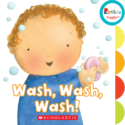 Wash, Wash, Wash! (Rookie Toddler) Cover Image