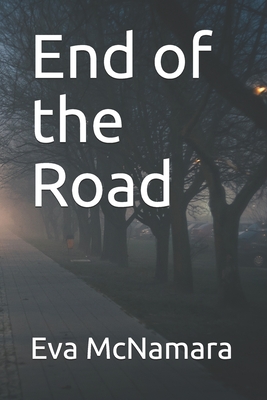 End of the Road By Eva McNamara Cover Image