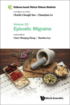 Evidence-based Clinical Chinese Medicine: Volume 23: Episodic Migraine