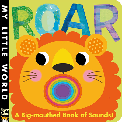 Roar (My Little World) By Jonathan Litton, Fhiona Galloway (Illustrator) Cover Image