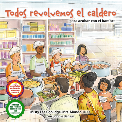 Todos Revolvemos El Caldero (We All Stir the Pot) (Library Edition): ¡Para Acabar Con El Hambre! (to End Hunger!) Cover Image