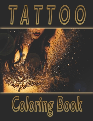 Realistic Tattoos Coloring Book for Adults: Pretty Tattoo Designs: Scary Tatts: Horror Realistic Ink Designs and Body Art. By Colors Of Life Cover Image