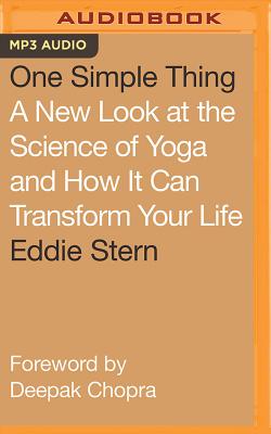One Simple Thing: A New Look at the Science of Yoga and How It Can Transform Your Life Cover Image