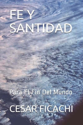 Fe Y Santidad: Para El Fin Del Mundo Cover Image