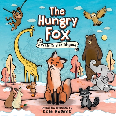 The Hungry Fox: a Fable Told in Rhyme Cover Image