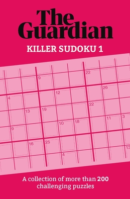 Killer Sudoku: A Collection of 200 Perplexing Puzzles By Guardian Cover Image