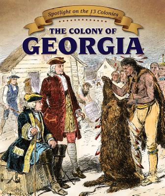 The Colony of Georgia By Sarah Machajewski Cover Image