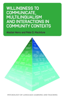 Willingness to Communicate, Multilingualism and Interactions in Community Contexts (Psychology of Language Learning and Teaching #22) Cover Image