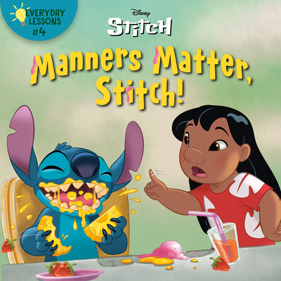 Everyday Lessons #4: Manners Matter, Stitch! (Disney Stitch) (Pictureback(R)) By RH Disney, Disney Storybook Art Team (Illustrator) Cover Image