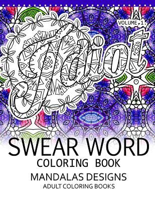 Swear Word Coloring Book Vol.1: Mandalas Designs Adult Coloring Book By Darkhead Cover Image