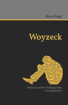 Woyzeck: Versuch einer Dialogischen Introspektion Cover Image