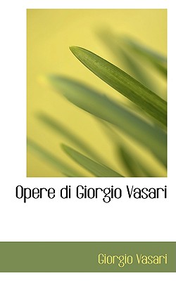 Cover for Opere Di Giorgio Vasari