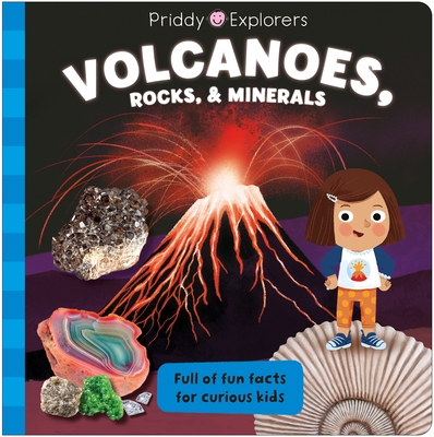 Priddy Explorers: Volcanoes, Rocks, and Minerals By Roger Priddy Cover Image