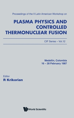 Plasma Physics and Controlled Thermonuclear Fusion - Proceedings of the II Latin American Workshop (Cif #12)