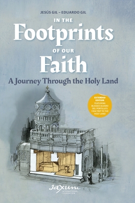 In the Footprints of Our Faith: A Journey Through the Holy Land (Extended Edition) Cover Image