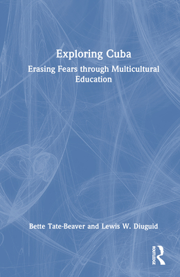 Exploring Cuba: Erasing Fears through Multicultural Education Cover Image
