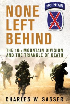 None Left Behind: The 10th Mountain Division and the Triangle of Death By Charles W. Sasser Cover Image