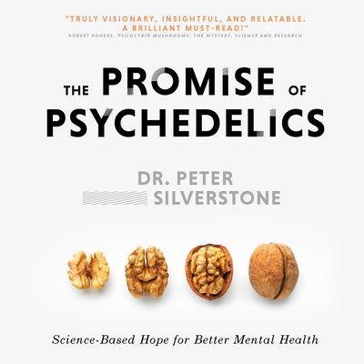 The Promise of Psychedelics: Science-Based Hope for Better Mental Heath cover