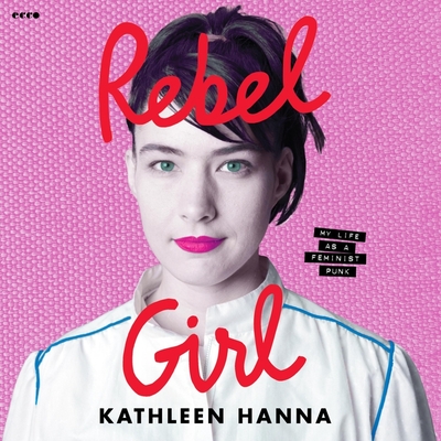 Rebel Girl: My Life as a Feminist Punk Cover Image